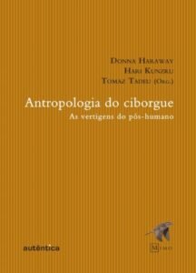 Antropologia do ciborgue - As vertigens do pós-humano
