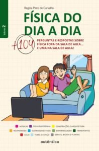 Física do dia a dia 2 -  Mais 104 perguntas e respostas sobre Física fora da sala de aula...  e uma na sala de aula!
