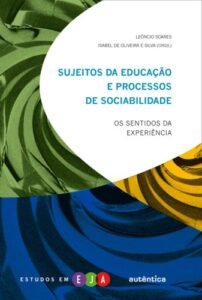 Sujeitos da educação e processos de sociabilidade - Os sentidos da experiência