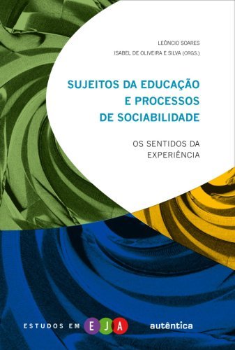 Sujeitos da educação e processos de sociabilidade - Os sentidos da experiência