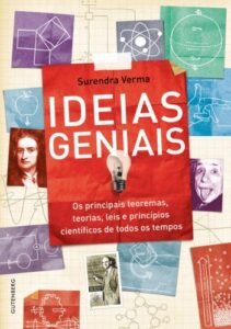 Ideias geniais - Os principais teoremas, teorias, leis   e princípios científicos de todos os tempos