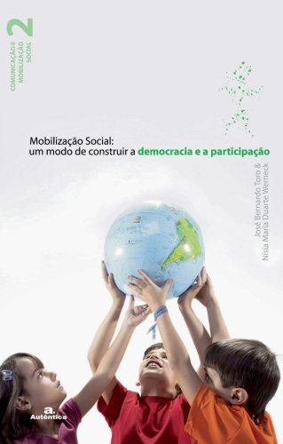 Mobilização social: um modo de construir a democracia e a participação