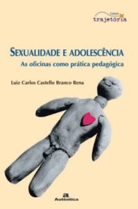 Sexualidade e adolescência - As oficinas como prática pedagógica