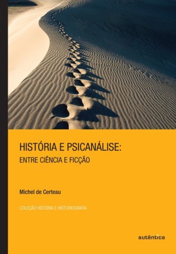 História e Psicanálise   Entre ciência e ficção