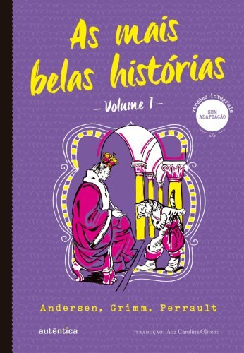 As mais belas histórias - Vol. 1 - (Texto integral - Clássicos Autêntica)