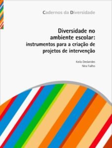 Diversidade no ambiente escolar: instrumentos para a criação de projetos de intervenção