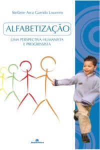 Alfabetização - Uma perspectiva humanista e progressista