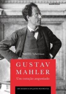 Gustav Mahler: um coração angustiado (Capa Dura)