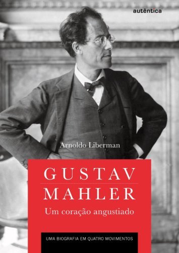 Gustav Mahler: um coração angustiado (Capa Dura)