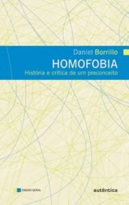 Homofobia - História e crítica de um preconceito