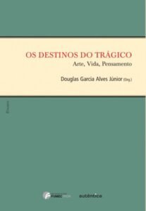 Os destinos do trágico - Arte, Vida, Pensamento