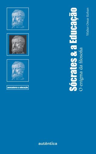 Sócrates & a Educação - O enigma da filosofia
