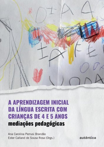A aprendizagem inicial da língua escrita com crianças de 4 e 5 anos
