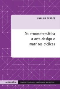 Da etnomatemática  a arte-design e matrizes cíclicas