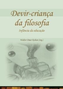 Devir-criança da filosofia - Infância da educação