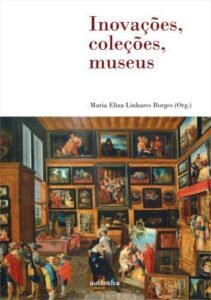 Inovações, coleções, museus