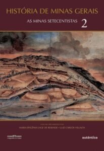 História de Minas Gerais - As Minas Setecentistas Vol.2