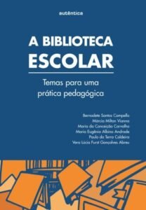 A biblioteca escolar - Temas para uma prática pedagógica