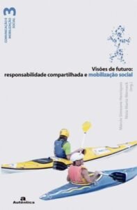 Visões de futuro: responsabilidade compartilhada e mobilização social