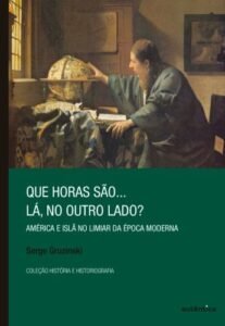Que horas são... lá, no outro lado? - América e Islã no limiar da Época Moderna