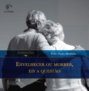 Envelhecer ou morrer, eis a questão