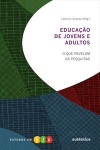 Educação de jovens e adultos - O que revelam as pesquisas