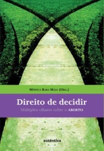 Direito de decidir - Múltiplos olhares sobre o ABORTO