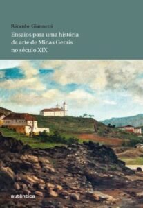 Ensaios para uma história da arte de Minas Gerais no século XIX
